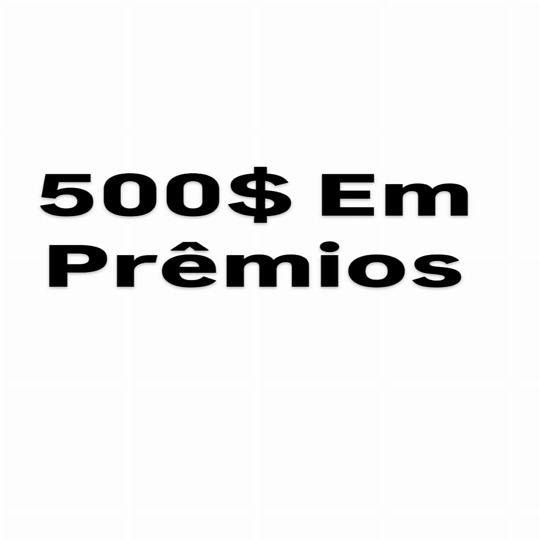 500$ em prêmios